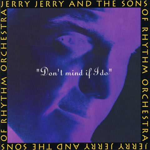 Jerry Jerry – Don't Mind If I Do (CD, EN)