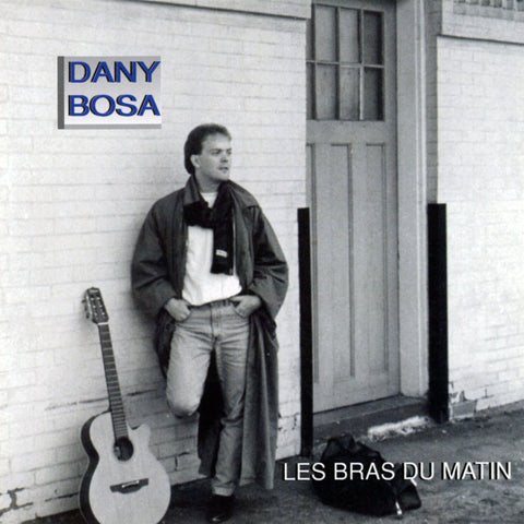 Dany Bosa – Les Bras Du Matin (CD, VF)