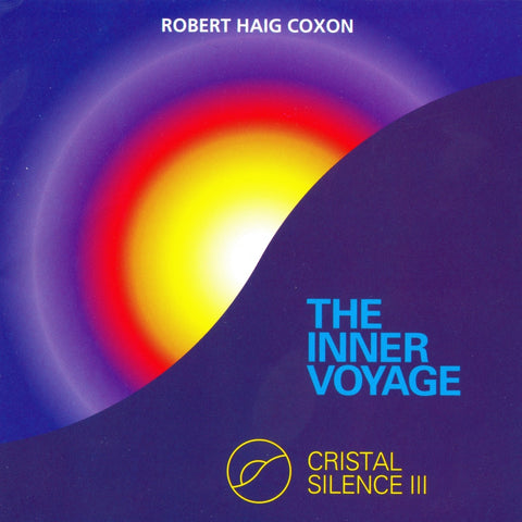 Robert Haig Coxon – Cristal Silence 3 The Inner Voyage (CD, EN)