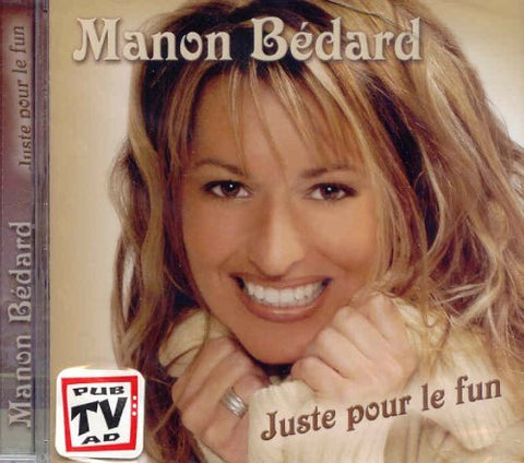 Manon Bedard – Juste Pour Le Fun (CD, VF)