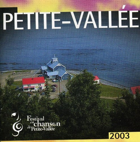Festival en Chanson de Petite-Vallée – 2003 Petite-Vallée (Live) (CD, VF)