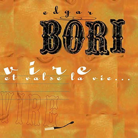 Edgar Bori – Vire Et Valse La Vie (CD, VF)