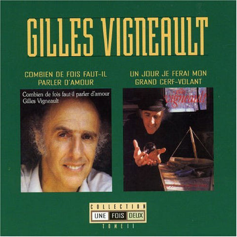 Gilles Vigneault – Combien De Fois / Un Jour Je Ferai Mon Grand Cerf (2-disc CD, VF)