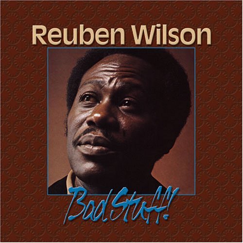 Reuben Wilson – Bad Stuff (CD, EN)