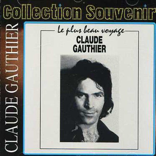 Claude Gauthier – Le Plus Beau Voyage (CD, VF)