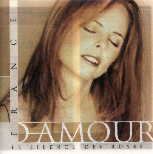 France D'Amour – Le Silence Des Roses (CD, VF)