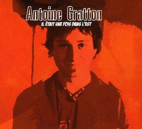 Antoine Gratton – Il Etait Une Fois Dans L'est (CD, VF)