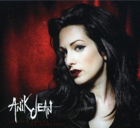 Anik Jean – Le Ciel Saigne Le Martyre (CD, VF)
