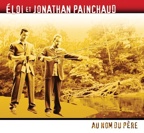 Éloi & Jonathan Painchaud – Au Nom Du Père (CD, VF)