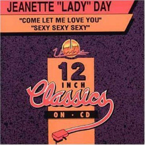 Jeanette "lady" Day – Come Let Me Love You / Sexy Sexy Sexy (CD, EN)