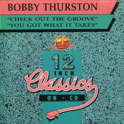 Bobby Thurston – Check Out The Groove / You Got What It Take (CD, EN)