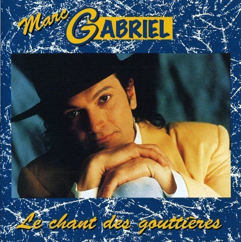 Marc Gabriel – Le Chant Des Gouttieres (CD, VF)