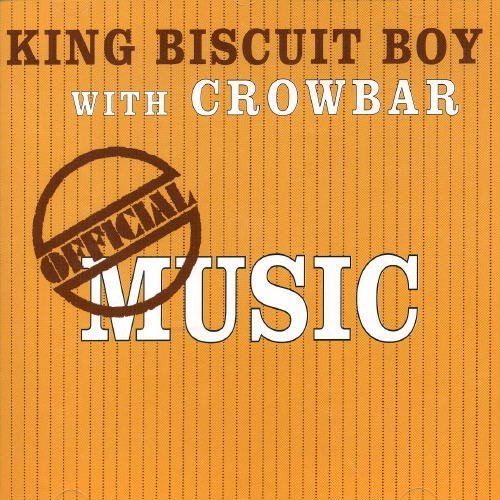 King Biscuit Boy & Crowbar – Official Music (CD, EN)