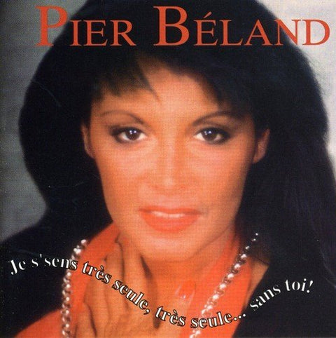 Pier Beland – Je M'sens Très Seule,Très Seul (CD, VF)