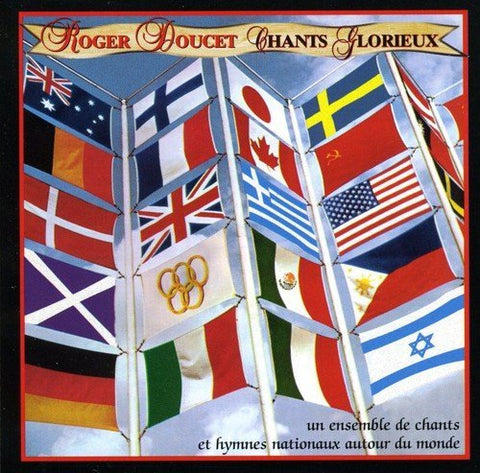 Roger Doucet – Hymmes Nationeaux / Chants Glorieux (CD, EN)