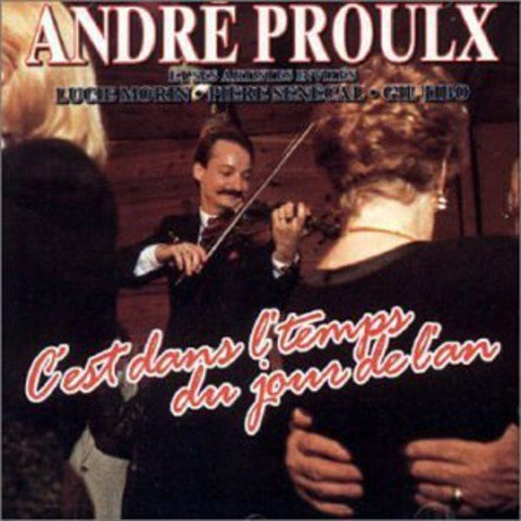 André Proulx – C'est Dans L'temps Du Jour De L'an (CD, VF)