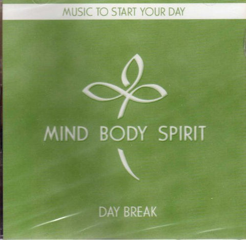 Mind Body Spirit – Music To Start Your Day...Day Break (CD, EN)