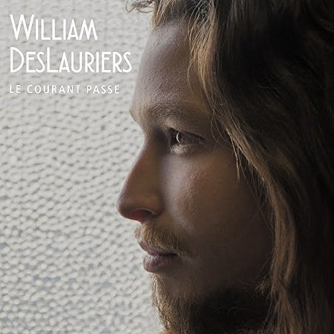 William Deslauriers – Le Courant Passe (CD, VF)