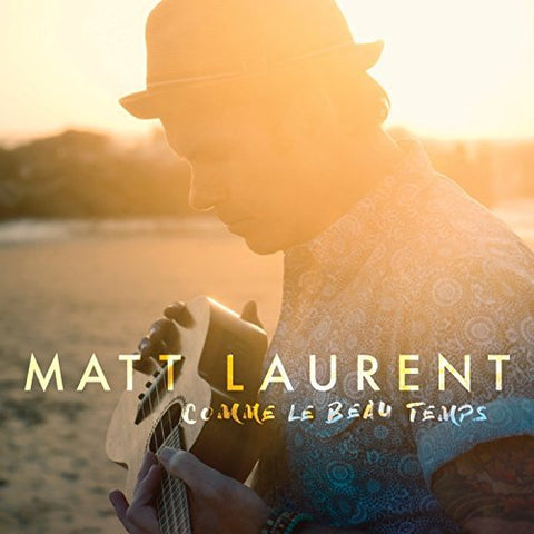 Matt Laurent – Comme Le Beau Temps (CD, EN)
