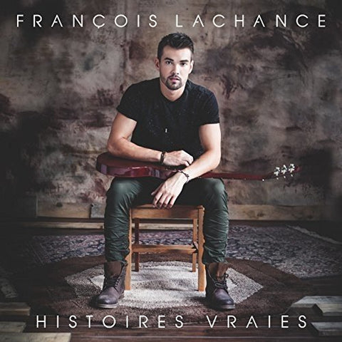 Francois Lachance – Histoires Vraies (CD, VF)