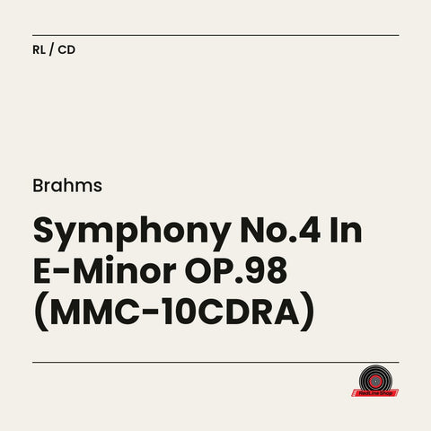 Brahms – Symphony No.4 In E-Minor OP.98 (MMC-10CDRA) (CD, EN)