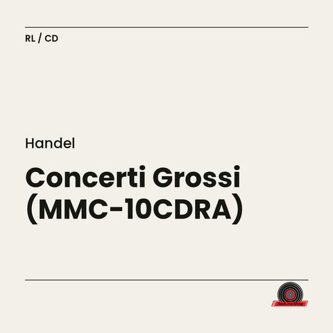 Handel – Concerti Grossi (MMC-10CDRA) (CD, EN)