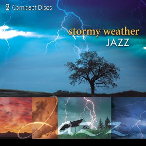 Stormy Weather Jazz – Various Artists (2-disc CD, EN) — cover