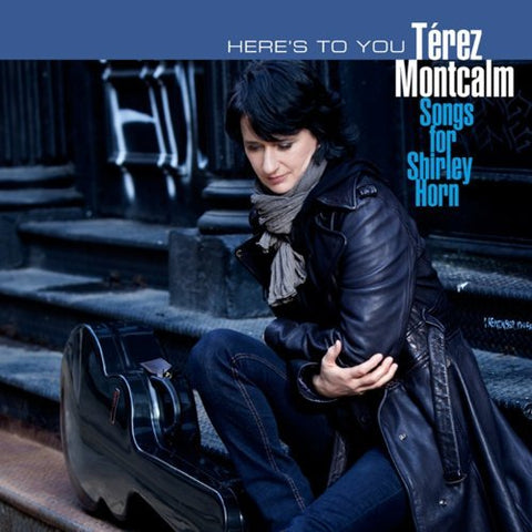 Terez Montcalm – Here's To You - Songs For Shirley Horn (CD, EN)