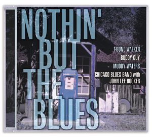 Waters, Guy, Walker & Hooker – Nothing But The Blues (CD, EN) — cover