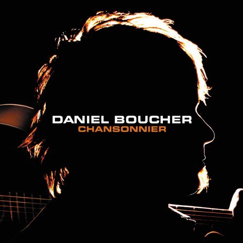 Daniel Boucher – Chansonnier (2-disc CD + DVD, VF)