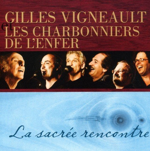 Gilles Vigneault et Charbonniers de L'Enfer – La Sacrée Rencontre (CD, VF)