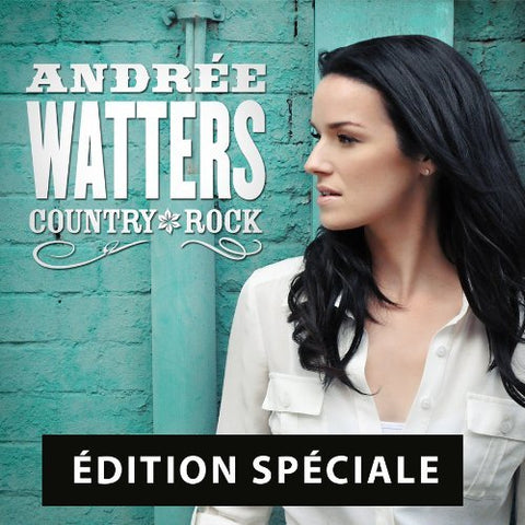 Andree Watters – Country Rock / Tout De Moi (Édition Spéciale) (2-disc CD, VF)