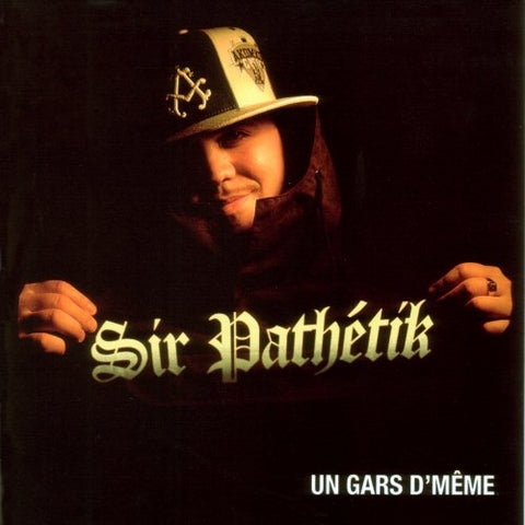 Sir Pathetik – Un Gars D'même (CD, VF)