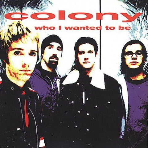 Colony – Who I Wanted To Be (CD, EN)