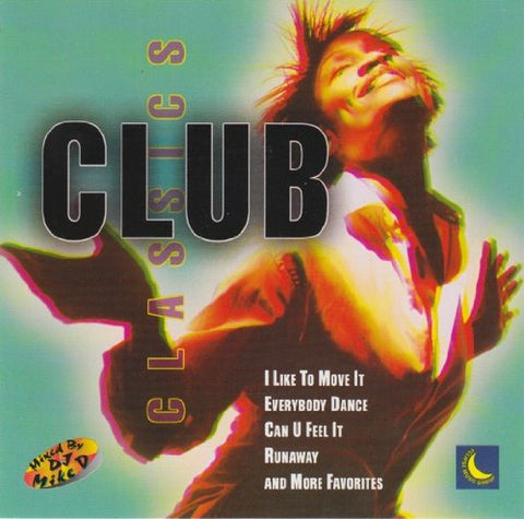 Club Classics – Featuring I Like To Move It, Everybody Dance & More (CD, EN) — cover