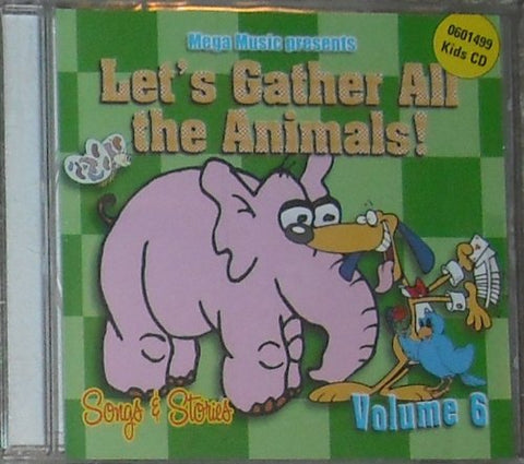 Let'S Gather All the Animals! – Volume 6 Songs & Stories (CD, EN) — cover
