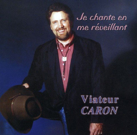 Viateur Caron – Je Chante En Me Reveillant (CD, VF)