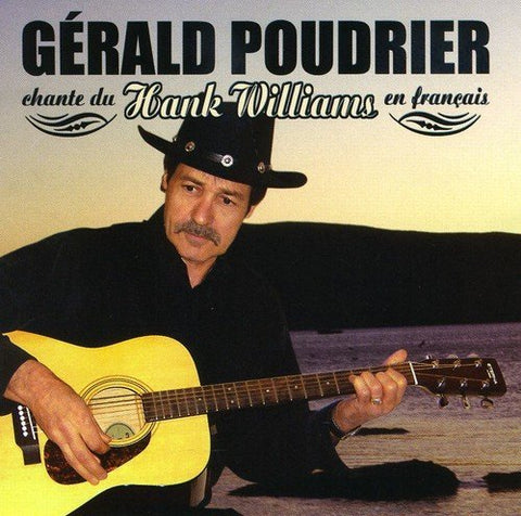 Gerald Poudrier – Chante Du Hank Williams En Français (CD, VF)