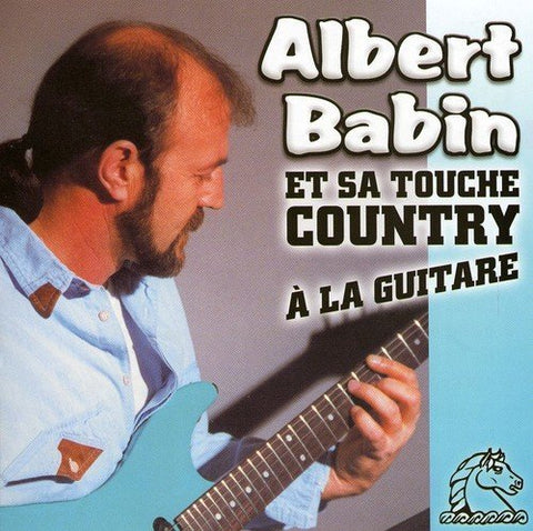 Albert Babin – Et Sa Touche Country A La Guitare (CD, VF)