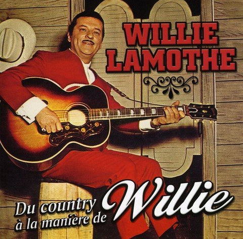 Willie Lamothe – Du Country A La Maniere De Willie (CD, VF)