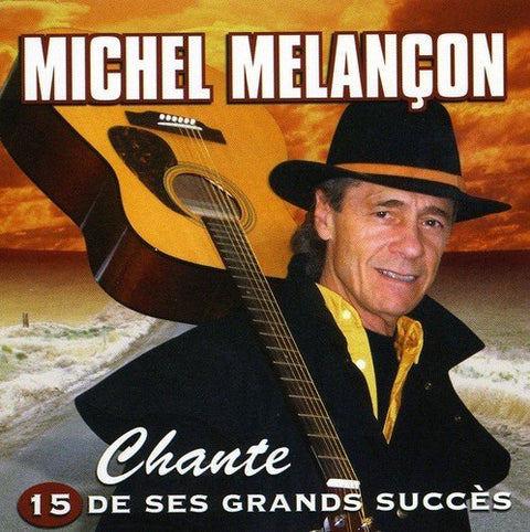 Michel Melancon – Chante 15 De Ses Grands Succès (CD, VF)