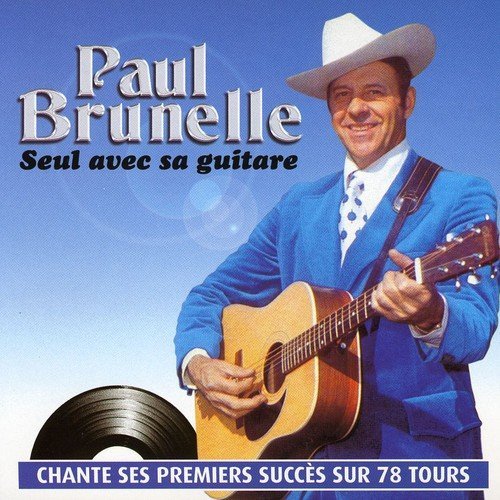 Paul Brunelle – Seul Avec Sa Guitare (CD, VF)