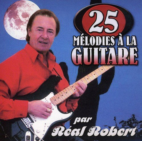 Real Robert – 25 Mélodies A La Guitare (CD, VF)