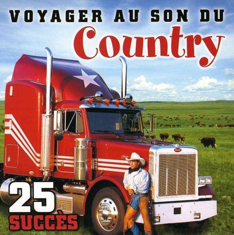 25 Succès – Voyager Au Son Du Country (CD, VF)