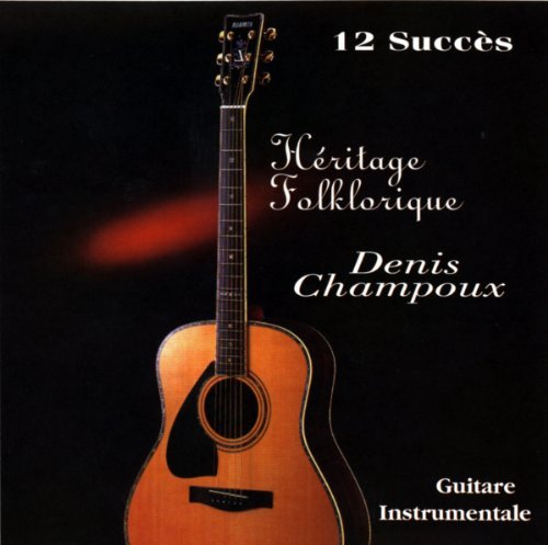 Denis Champoux – Guitare Instrumentale (CD, VF)