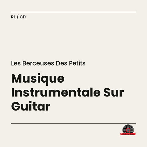 Les Berceuses des Petits – Musique Instrumentale Sur Guitar (CD, EN)