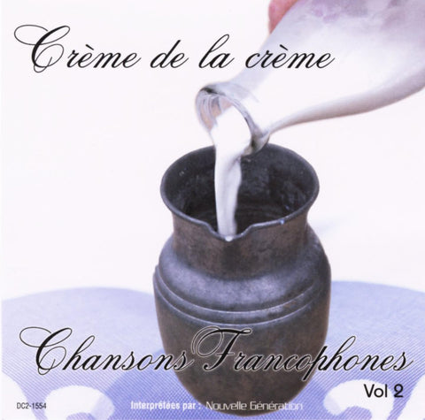 Nouvelle Génération – Creme De La Creme Chansons Francophones Vol.2 (CD, VF) — cover