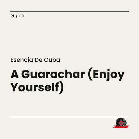 Esencia de Cuba – A Guarachar (Enjoy Yourself) (CD, EN)