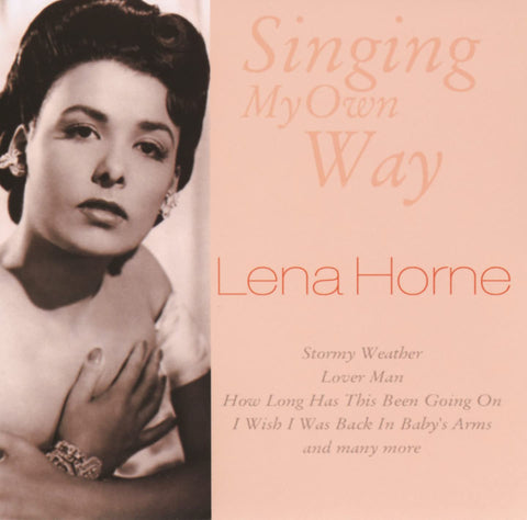 Lena Horne – Singing My Own Way (CD, EN) — cover