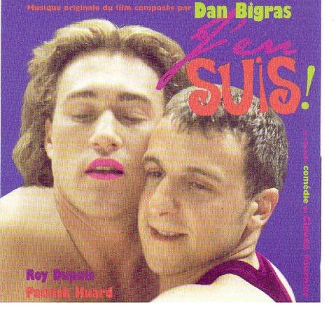 Dan Bigras – J'en Suis!, Roy Dupuis & Patrick Huard (CD, VF) — cover